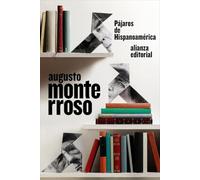 Pájaros de Hispanoamérica (El libro de bolsillo - Bibliotecas de autor - Biblioteca Monterroso)