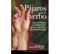 Pájaros en el verbo. De la otredad al parentesco en la literatura del Antropoceno: 73 (Estudios)