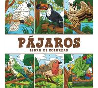 Pájaros - Libro de Colorear: Mis Amigos del Cielo