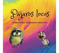 Pájaros locos - libro para colorear creativo: Dibujos divertidos para colorear para niños y adolescentes | Arte y creatividad | Lápices, crayones, acuarelas