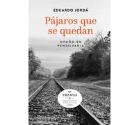 Pájaros que se quedan (premio Hotusa 2019): Otoño en Pensilvania (No Ficción)