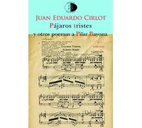 Pájaros tristes y otros poemas a Pilar Bayona: 30 (Biblioteca Golpe de dados)