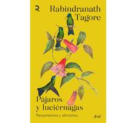 Pájaros y luciérnagas | Rabindranath Tagore, Ricard Vela