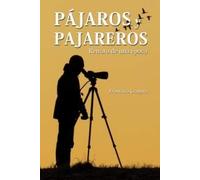 Pajaros Y Pajareros: Retrato De Una Epoca