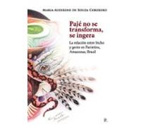 Pajé no se transforma, se ingera: la relación entre bicho y