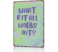 PAJPXPCD Encouraging Metal Sign What If It All Works Out 8 X 12 in