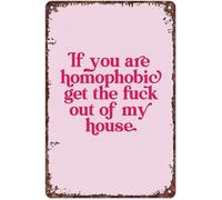 PAJPXPCD Inclusive If Youre Homophobic Get Out Of My House Weathered Tin Sign Statement Decor For Classroom Lecture Campus 8 X 12 inch