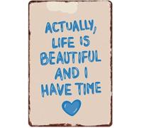 PAJPXPCD Metal Sign Life Is Beautiful And I Have Time Appreciate Beauty Quote Wall-Art For Home Office Bedroom Patio Grateful Peaceful Decor 8 X 12 inch