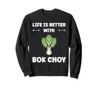 Pak Choy Funny Quote Life is Better with Bok Choy Sudadera