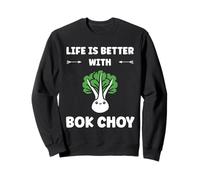 Pak Choy Funny Quote Life is Better with Bok Choy Sudadera