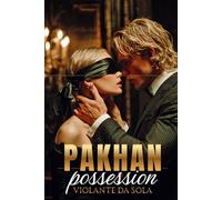 Pakhan Possession: A Dark Bratva Romance (Bratva Bosses: Powerful men. Fierce devotion. Love that feels safe.)