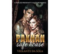 Pakhan Safe House: A Forced Proximity Mafia Romance (Bratva Bosses: Powerful men. Fierce devotion. Love that feels safe.)