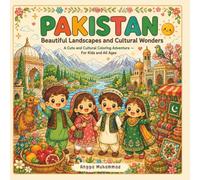 PAKISTAN - Beautiful Landscapes and Cultural Wonders: A Cute and Cultural Coloring Adventure Through Mountain Peaks, Historic Heritage, Wildlife, ... Wonders of Pakistan - For Kids and All Ages