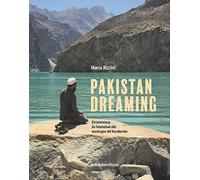Pakistan dreaming. Un'avventura da Islamabad alle montagne del Karakorum (Altri viaggi)