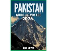 PAKISTAN GUIDE DE VOYAGE 2026