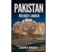 PAKISTAN-REISEFÜHRER 2026