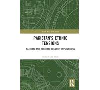 Pakistan’s Ethnic Tensions: National and Regional Security Implications (South Asia in Context)