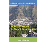 Pakistan seen through my eyes, Abbottabad: Volume 1 [Idioma Inglés]