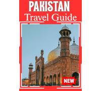 PAKISTAN TRAVEL GUIDE 2026