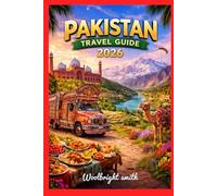 PAKISTAN TRAVEL GUIDE 2026