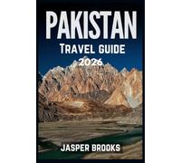 PAKISTÁN TRAVEL GUIDE 2026