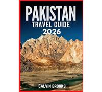 PAKISTAN TRAVEL GUIDE 2026