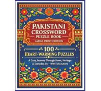 PAKISTANI CROSSWORD PUZZLE BOOK LARGE PRINT EDITION: 100 HEART-WARMING PUZZLES. A Cozy Journey Through Home, Heritage & Everyday Joy - With Full Solutions (Rohim's Desi Puzzlers)