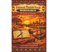 Pakistani Punjabi Vocab WORDSEARCH 80 Puzzles & Solutions: A Lyrical Journey Through Words; Ancestral, Echoes & the Spirit of Home (Rohim's Pakistani Puzzlers)