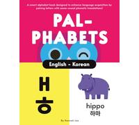 PAL-PHABETS: My First Bilingual Alphabet (English - Korean, 한국어 - 영어)