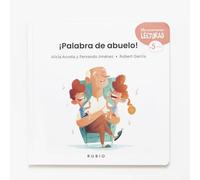 ¡Palabra de abuelo! |+5 años. Minúscula | Un cuento sobre el respeto a la naturaleza y a nuestros mayores | RUBIO Para leer en voz alta | Alicia Acosta y Fernando Jiménez