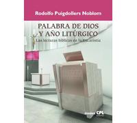 Palabra de Dios y año litúrgico. Las lecturas bíblicas en la Eucaristía: 167 (Dossiers CPL)