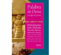 Palabra De Diosa: 44 Siglos De Poesia