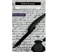 Palabra de mujer: Hacia la reivindicación y contextualización del discurso femeninista español: 300 (Ciencia / Género)