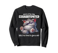 Palabra del Día Exhaustipated Adj Demasiado Cansado para Dar Una Mierda Sudadera