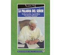 Palabra del Señor, La: Exhortación Apostólica Verbum Domini (Magisterio de la Iglesia. Documentos)