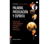Palabra, predicación y Espíritu: Predicación transformadora en contextos hispanos polarizados