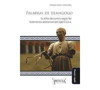 Palabras de demagogo: Su êthos discursivo según los testimonios atenienses del siglo V a.n.e.