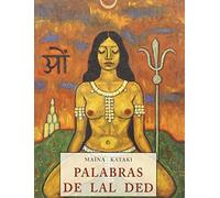 Palabras De Lal Ded: Mistica Cachemira Del Siglo Xiv
