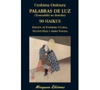 palabras de luz = tomoshibi no kotoba : 90 haikus