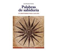 Palabras De Sabiduria: Un Proverbio Para Cada Dia