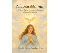 PALABRAS DEL ALMA: 55 LUCES DIARIAS PARA QUIENES BUSCAN A DIOS EN LO COTIDIANO