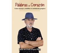 Palabras del Corazón: Cómo manejar y debilitar el sufrimiento psíquico