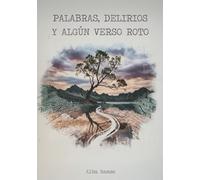Palabras, delirios y algún verso roto