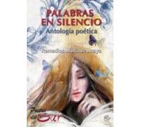 Palabras En Silencio: Antologia Poetica