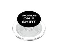 Palabras En Una Camisa Parodia Sarcástica Irónica Words On A PopSockets PopGrip para MagSafe