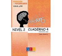 Palabras, expresión y vocabulario nivel 2. Cuaderno 4 / Editorial GEU/ Orientado E.Secundaria / Enriquece el vocabulario / Mejora la expresión (EXPRESION Y VOCABULARIO)