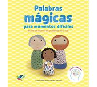 Palabras mágicas para momentos difíciles: El arte de resolver los problemas de la vida (SIN COLECCION)
