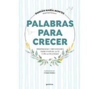 Palabras para crecer: Enseñanzas y reflexiones para vivir en la fe y en la felicidad (No ficción ilustrados)