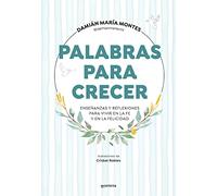 Palabras para crecer: Enseñanzas y reflexiones para vivir en la fe y en la felicidad (No ficción ilustrados)