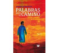 Palabras para El Camino: En los umbrales de la pasión (Fuera de Colección)